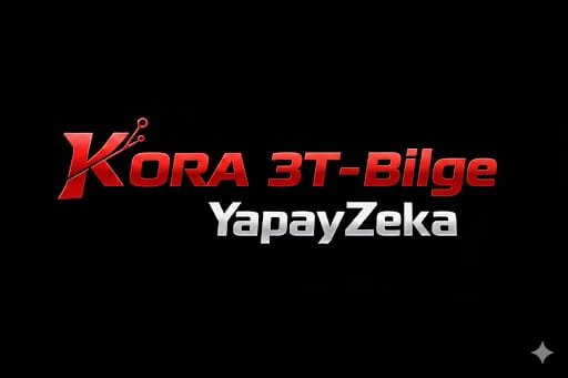 KORA 3T-Bilge YapayZeka